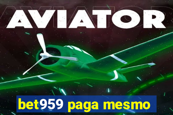 bet959 paga mesmo